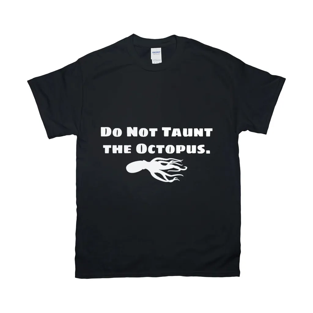 Do Not Taunt The Octopus Relaxed Fit T-Shirts