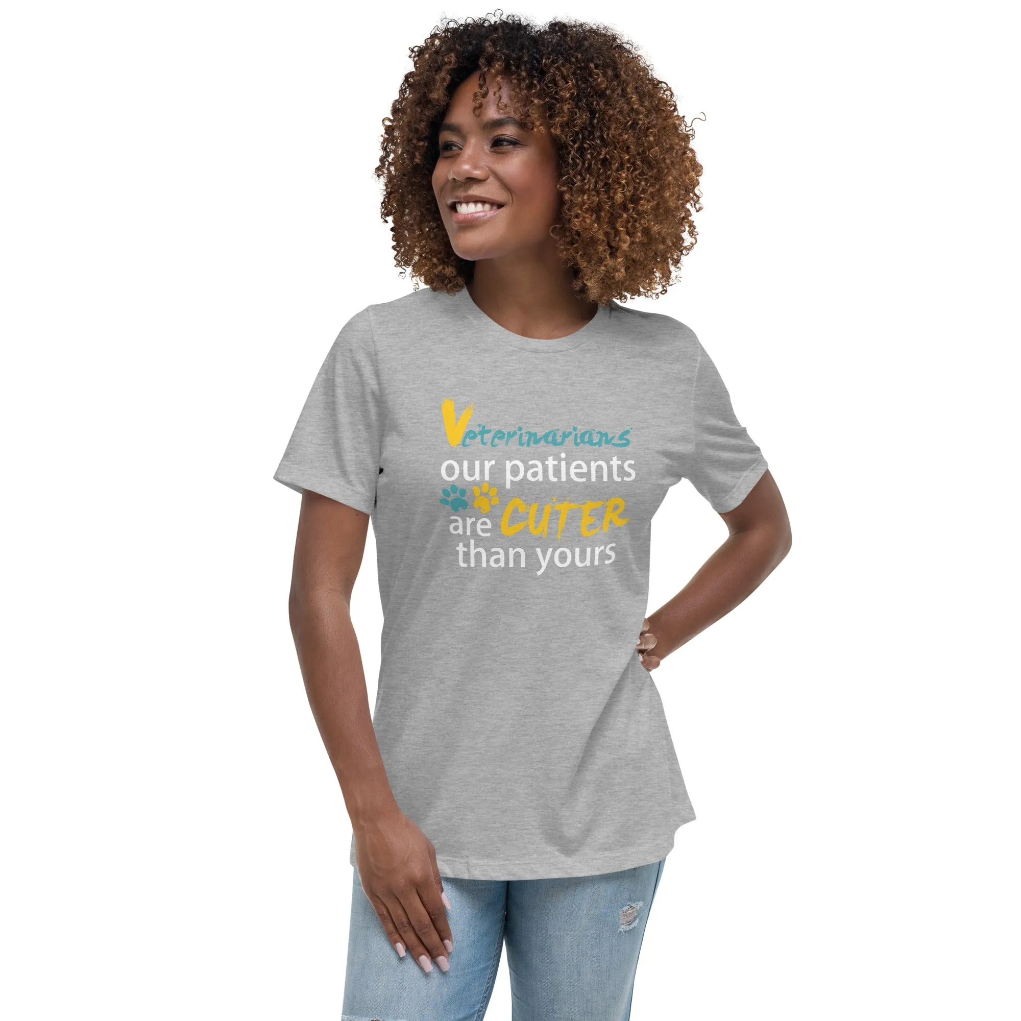 Veterinarian Our patients are cuter than yours Women's Relaxed T-Shirt