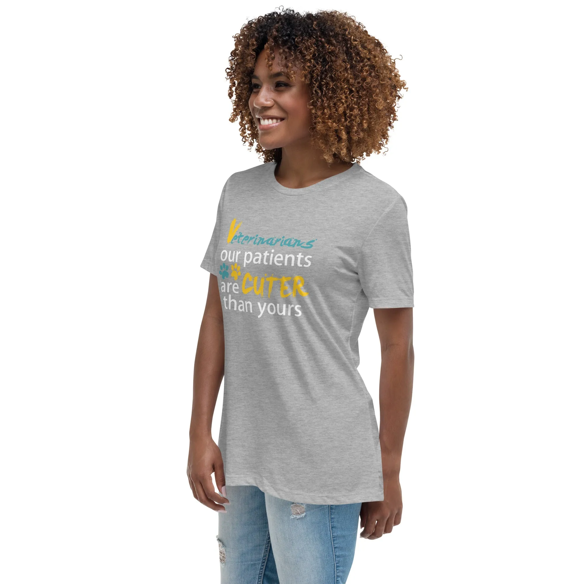 Veterinarian Our patients are cuter than yours Women's Relaxed T-Shirt